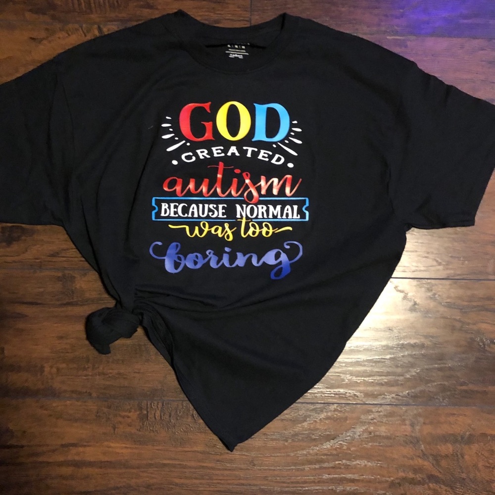 Made2order God created autism because... shirt